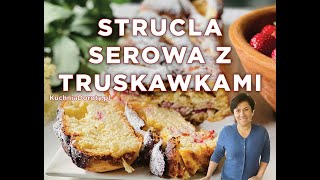 Przepyszna Drożdżowa Strucla z serem i truskawkami [upl. by Adnamal]