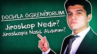 JİROSKOP NEDİR NASIL ALIŞIRIM  DOCHLA ÖĞRENİYORUM 1 [upl. by Hutchison]