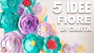 5 IDEE PER REALIZZARE FIORI DI CARTA [upl. by Ottie]