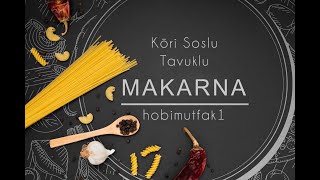 Köri Soslu Tavuklu Makarana [upl. by Lehcyar245]