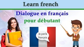 Apprendre le français couramment avec 45 dialogues [upl. by Osmond]