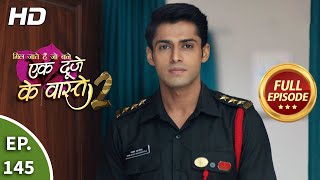 Ek Duje Ke Vaaste 2  Ep 145  Full Episode  18th December 2020 [upl. by Ralf446]