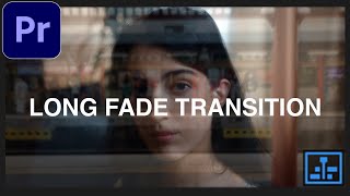 The Long Cross Dissolve Transition  Adobe Premiere Pro CC Video Editing Tutorial [upl. by Ees]