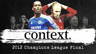 Bayern and Chelseas decadelong path to the 2012 Champions League Final  CONTEXT Ep1 [upl. by Emsmus]