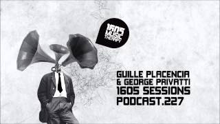 1605 Podcast 227 with Guille Placencia amp George Privatti [upl. by Joktan]