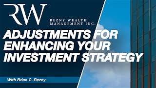 Adjustments For Enhancing Your Investment Strategy [upl. by Legyn]