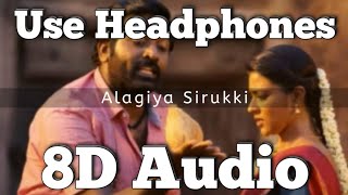 Alagiya Sirukki Song  8D Version  Ka pae Ranasingam  Ghibran  Gold Devaraj  Vijay sethupathi [upl. by Ethelred87]