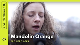 Mandolin Orange quotOne More Downquot Stripped Down Live [upl. by Aihsetan]