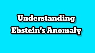 Understanding Ebsteins Anomaly [upl. by Ansela882]