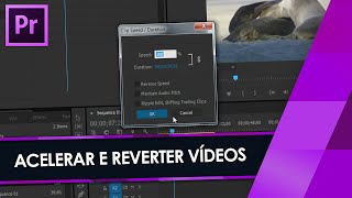 Tutorial Adobe Premiere Como Acelerar Desacelerar ou Reverter Vídeos  SPEEDDURATION [upl. by Haig]