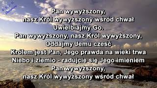 Pan wywyższony nasz Król wywyższony [upl. by Zul]