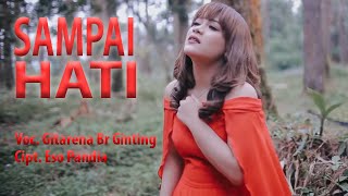 Lagu Karo Terbaru SAMPAI HATI  Gitarena Br Ginting Official Music Video [upl. by Inoj]