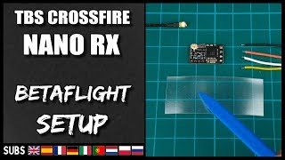 TBS Crossfire NANO RX  Betaflight Setup amp Firmware Upgrade [upl. by Yleen359]