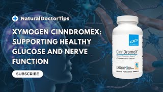 Xymogen CinnDromeX Supporting Healthy Glucose and Nerve Function [upl. by Augustus]