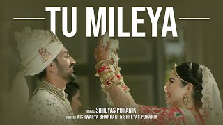 Tu Mileya  Shreyas Puranik Feat Aishwarya Bhandari [upl. by Fanni]