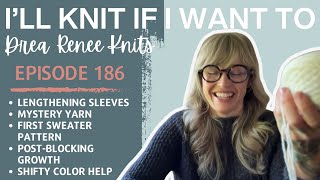 I’ll Knit If I Want To Episode 186 [upl. by Yenoh921]