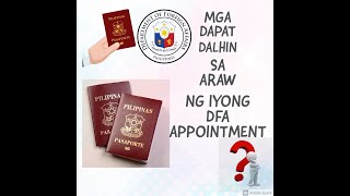 MGA DAPAT DALHIN SA ARAW NG IYONG DFA APPOINTMENT WHAT TO BRING ON THE DAY OF YOUR DFA SCHEDULE [upl. by Raman86]