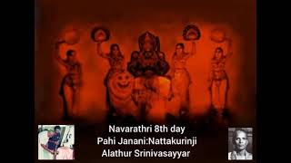 Navarathri 8th day Pahi JananiNattakurinjiAlathur SrinivasayyarPapaPalakkad Mani Iyer 10101967 [upl. by Ettenwahs760]