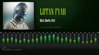 Lutan Fyah  Rich Ghetto Girl I Am The Ruler Riddim HD [upl. by Yerxa]