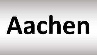 How to Pronounce Aachen [upl. by Anairo612]