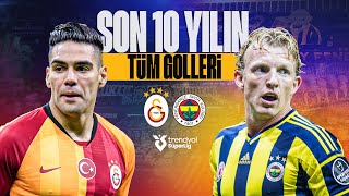 Galatasaray vs Fenerbahçe  Son 10 Yılın Tüm Golleri  Trendyol Süper Lig [upl. by Irmgard]