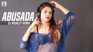 Abusada Remix  DJ Nashley  MC Gustta e  MC DG  Nashleyfied Vol1 [upl. by Hniht]