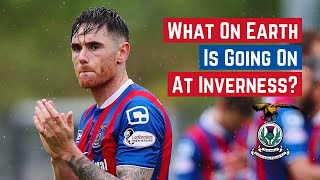 What On Earth Is Going On At Inverness Caledonian Thistle [upl. by Fenelia]