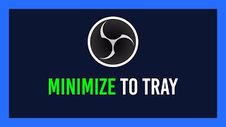 OBS How to Minimize to Tray  Hide OBS from Start bar  Guide [upl. by Cody]