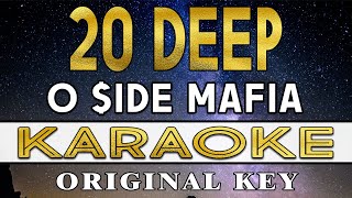 20 Deep  O Side Mafia Karaoke [upl. by Ryun]