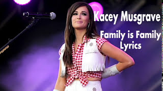 Kacey Musgrave  Family Is Family Lyrics [upl. by Sugna]