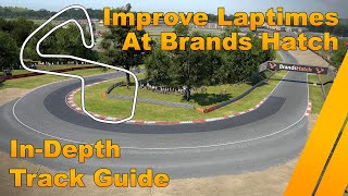 Brands Hatch InDepth Track Guide [upl. by Lertram735]