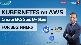 AWS EKS Tutorial  Kubernetes on AWS  Create EKS Step by Step for Beginners  K21Academy [upl. by Mohammad]