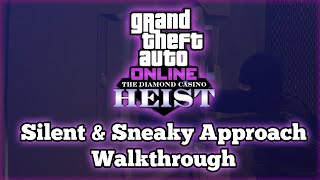 GTA Online Diamond Casino Heist  Silent and Sneaky Approach Guide [upl. by Kinata]