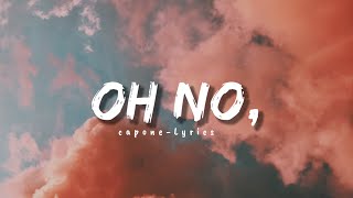 Capone  Oh No Lyrics [upl. by Caylor]