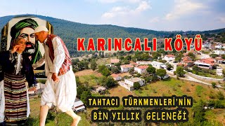 Tahtacı Türkmenlerinin bin yıllık geleneği Bayramiç Karıncalı Köyü [upl. by Feeney]