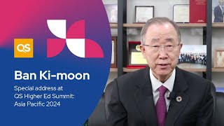 Ban Kimoons congratulatory message at the QS Higher Ed Summit Asia Pacific 2024 [upl. by Ayinat406]