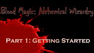 Blood Magic Spotlight 1710 Pt 1 Getting Started [upl. by Stewart15]