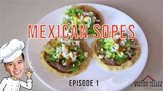 How to Make Mexican Sopes  Victor Tellez [upl. by Eisned]