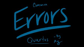 Common Errors on Quartus Part 1 [upl. by Sloatman393]