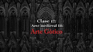 Clase 12 Arte Medieval III Arte Gótico [upl. by Dorree]