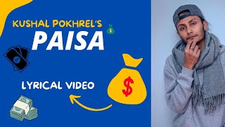 PAISA  Seven Hundred Fifty Lyrical Video  Kushal Pokhrel [upl. by Kenley650]