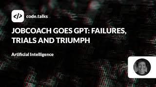 codetalks 2023  JobCoach goes GPT Failures Trials and Triumphs [upl. by Egoreg]