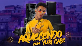 Aquecendo com Yuri Gabe  Dj Thalles Yan ÁUDIO OFICIAL [upl. by Horatia]