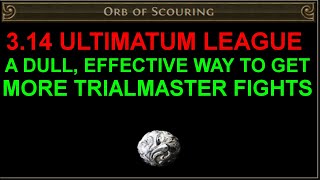 How To Maximize Trialmaster Spawns Through Rolling Maps  Ultimatum 314 Path of Exile [upl. by Vizzone194]