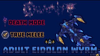 Death Mode True Melee  Adult Eidolon Wyrm Terraria Calamity [upl. by Franchot9]