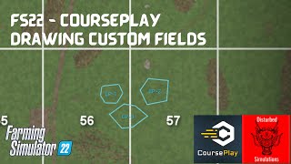 FS22  Courseplay Beta  Drawing fields [upl. by Demahom]