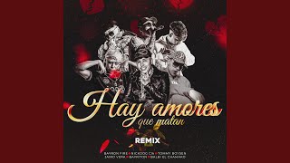 Hay Amores Que Matan Remix [upl. by Merline818]