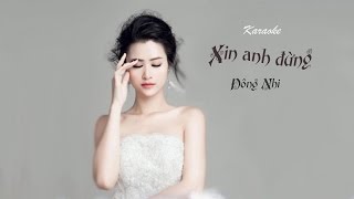 Xin Anh Đừng  Đông Nhi  Karaoke  Piano [upl. by Eldoree]