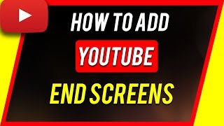 How To Add End Screen To YouTube Videos [upl. by Lebaron]