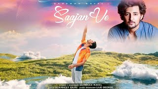 Saajan Ve Darshan Raval  Darshan Raval Saajan Ve Song [upl. by Hildagarde379]